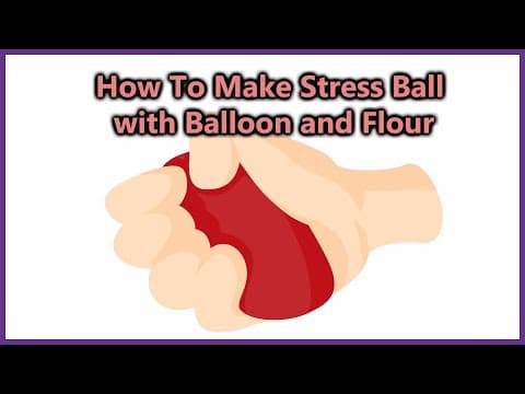 Thumbnail for: How to Make an Anti-Stress Ball