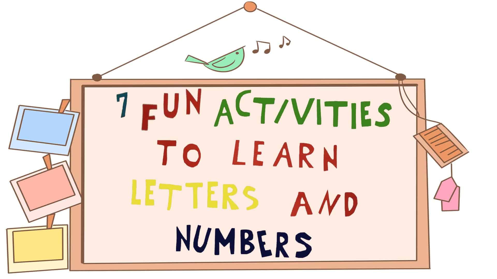 7 fun Activities to Learn Letters and Numbers