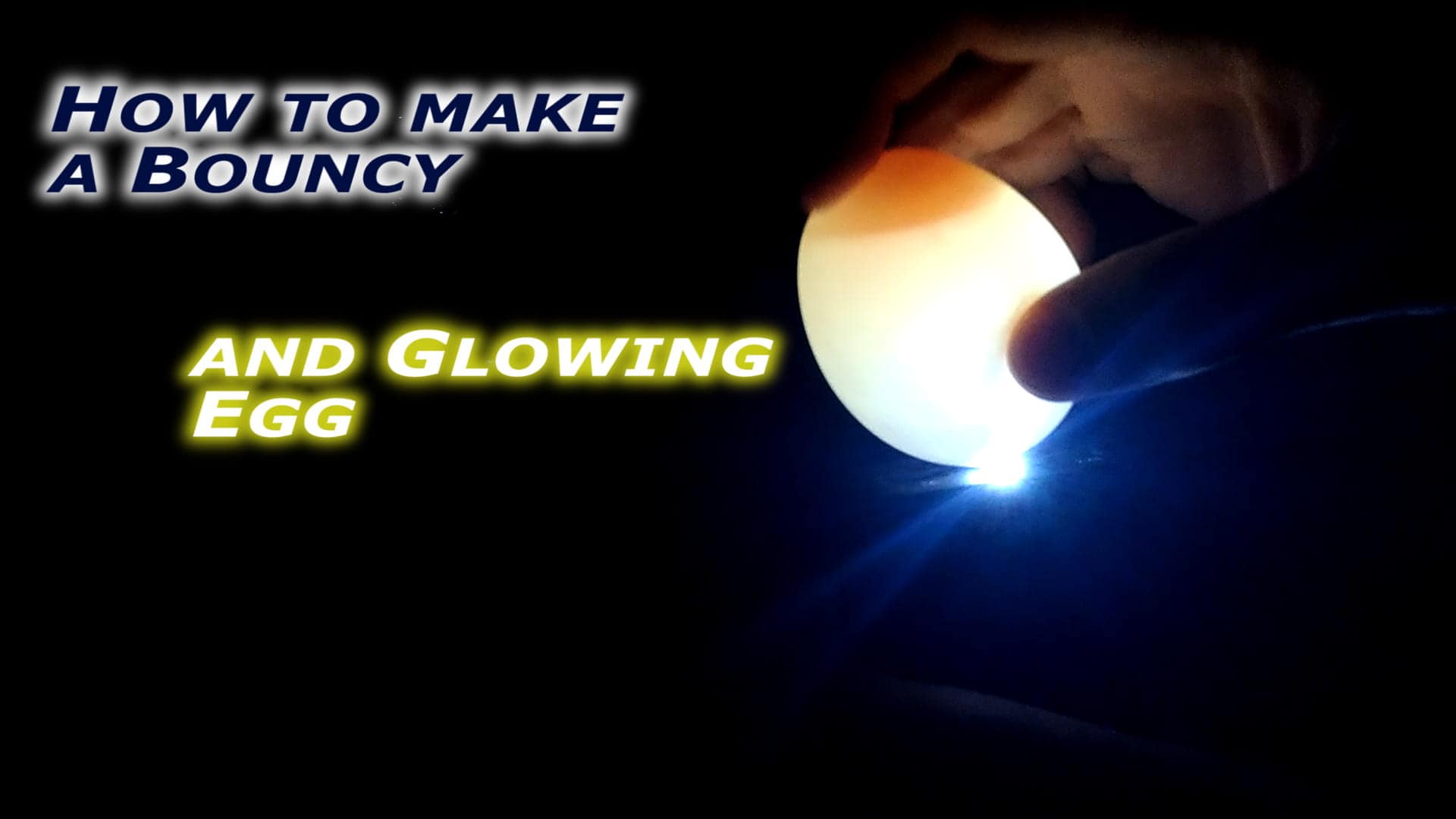 How to make bouncy and glowing Egg
