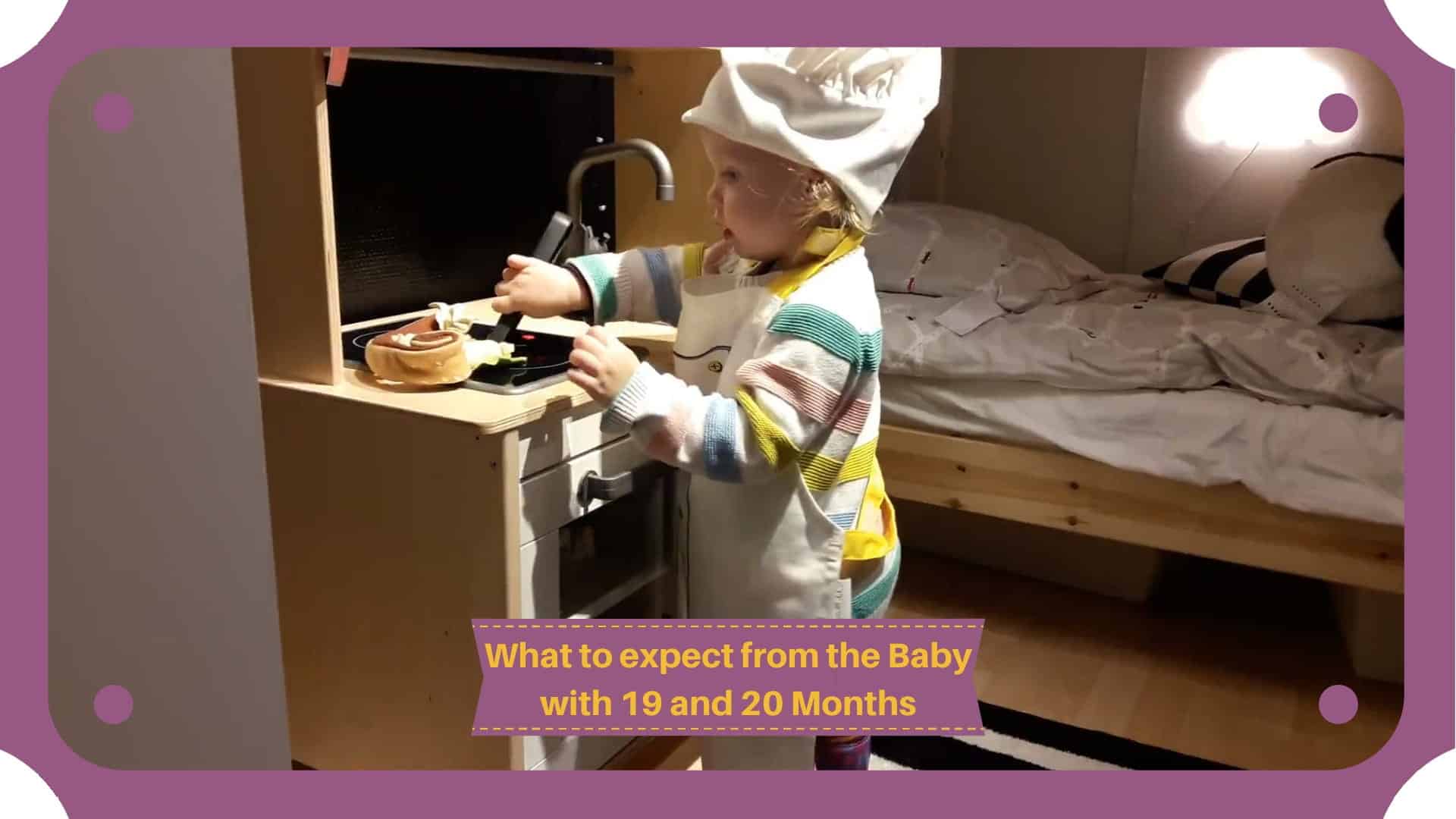 What to expect from the Baby in Nineteenth and Twentieth Month