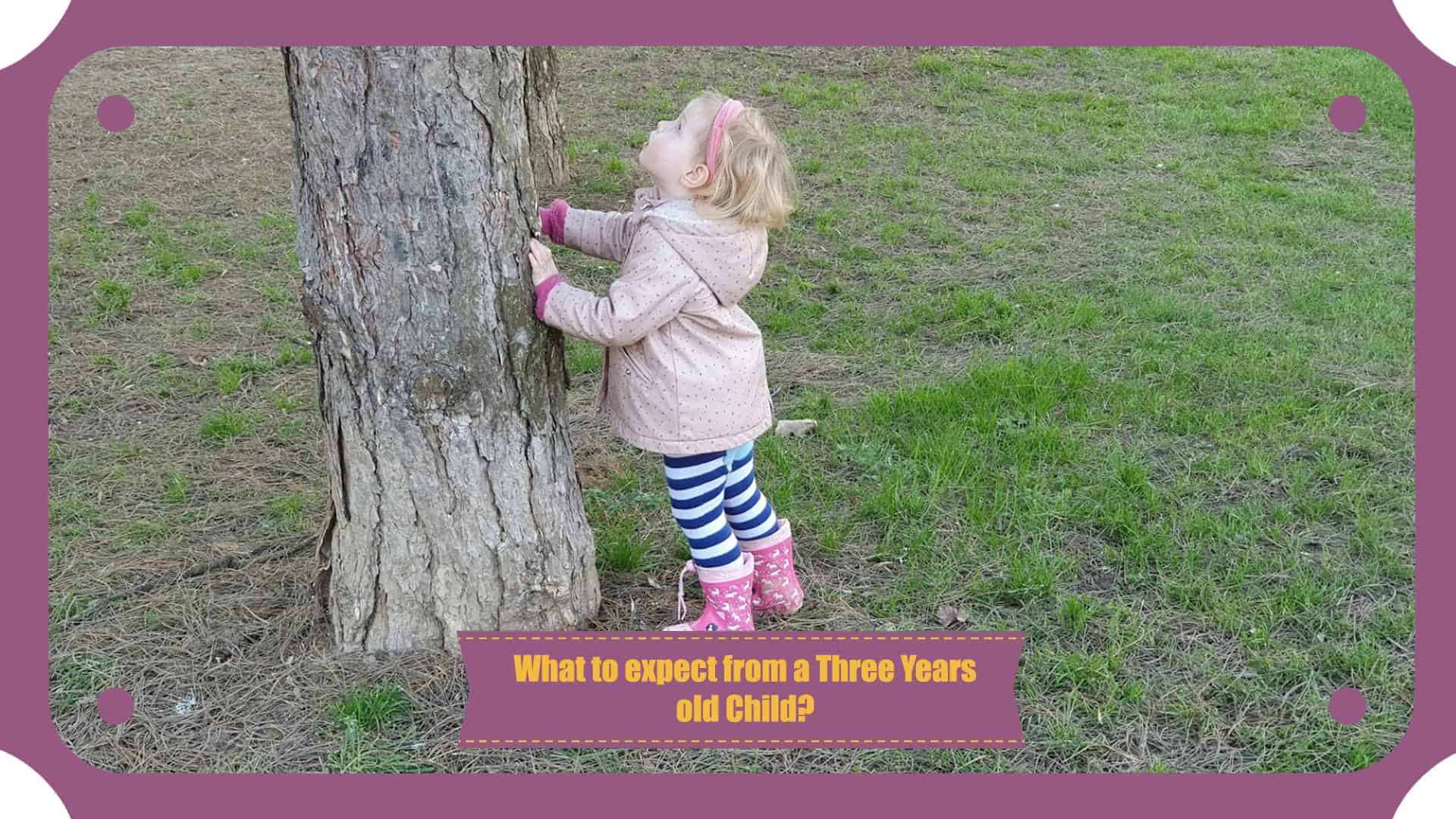 What to expect from a Three Years old Child?